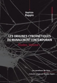 Les Origines cybernétiques du management contemporain: Études, Volume 1