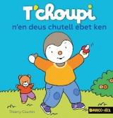 T'choupi n'en deus chutell ebet ken