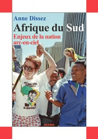 Afrique du Sud : enjeux de la nation arc-en-ciel