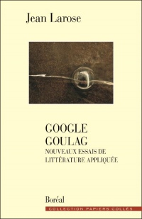 Google Goulag. Nouveaux essais de littérature appl