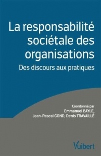La responsabilité sociétale des organisations - Des discours aux pratiques ?