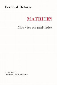 Matrices : Mes vies en multiplex