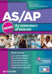 A-S / A-P Le concours d'entrée Tout en un