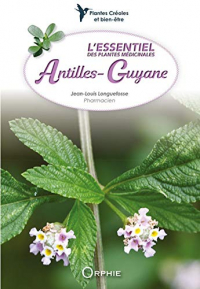 L'essentiel des plantes medicinales antilles-guyane