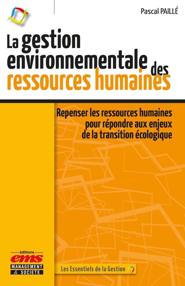 La gestion environnementale des ressources humaines: Repenser les ressources humaines pour répondre aux enjeux de la transition écologique