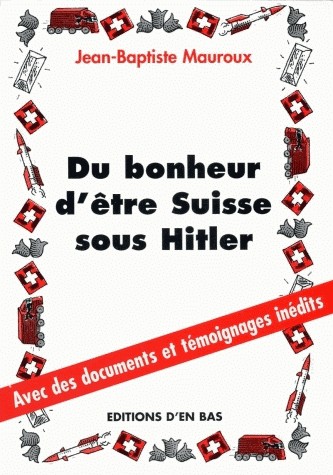 Du bonheur d'être Suisse sous Hitler