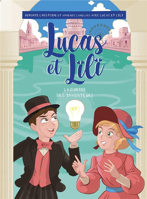Lucas et Lili : la guerre des inventeurs