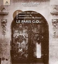 Le Paris G.O.: Petite histoire des adresses du Grand Orient De France