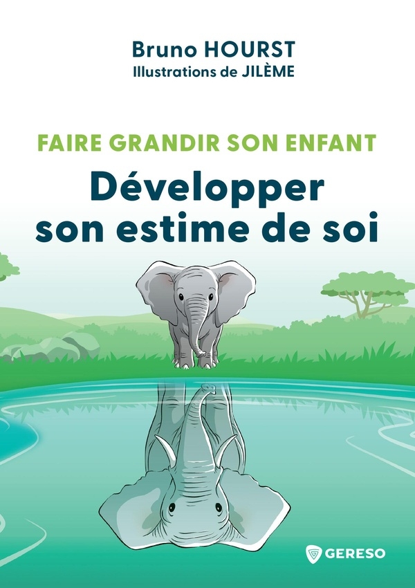 Faire grandir son enfant - Améliorer son estime de soi