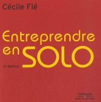 Entreprendre en solo : Mode d'emploi
