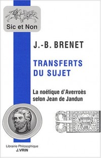 Transferts du sujet : La noétique d'Averroès selon Jean de Jandun