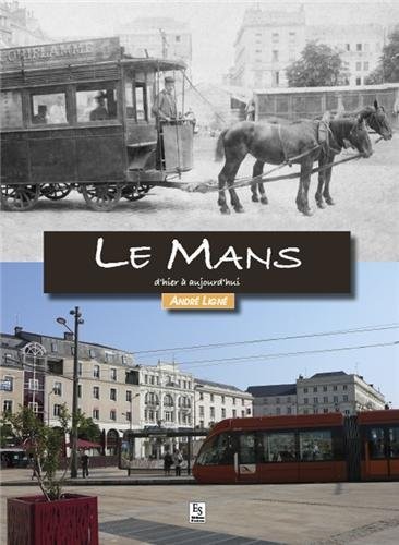 Le Mans d'hier à aujourd hui