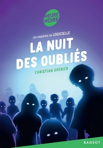 La nuit des oubliés: Les enquêtes de Logicielle