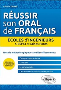 Réussir Son Oral de Français Écoles d'Ingénieurs X-ESPCI Mines Ponts