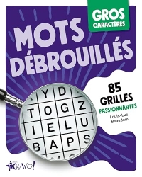 Gros caractères - Mots débrouillés: 85 grilles passionantes