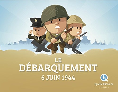 Le Débarquement raconté aux enfants: 6 juin 1944 (Quelle Histoire Evénement)