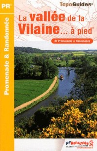 La vallée de la Vilaine...à pied : 35 promenades & randonnées