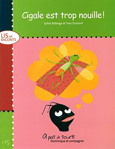 Cigale est trop nouille !