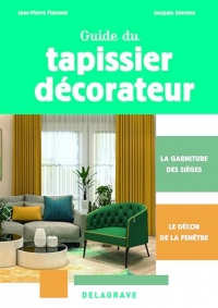 Guide du tapissier-décorateur CAP (2024): La garniture des sièges et le décor de la fenêtre