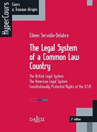 The legal system of a Common Law Country. The British Legal System - The American Legal System