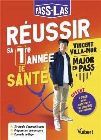 PASS-LAS - Réussir ma 1re année: Les conseils d'un Major : stratégie de travail - Panning d'entraînement - Conseils ciblés