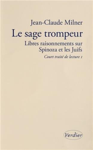 Le sage trompeur : Libres raisonnements sur Spinoza et les Juifs
