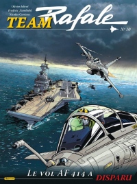 Team Rafale - Tome 10 - le Vol Af714 a Disparu