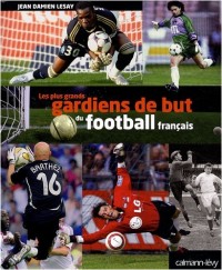 Les plus grands gardiens de but du football français