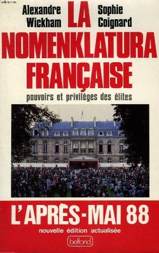 LA NOMENKLATURA FRANCAISE: pouvoirs et privilèges des élites