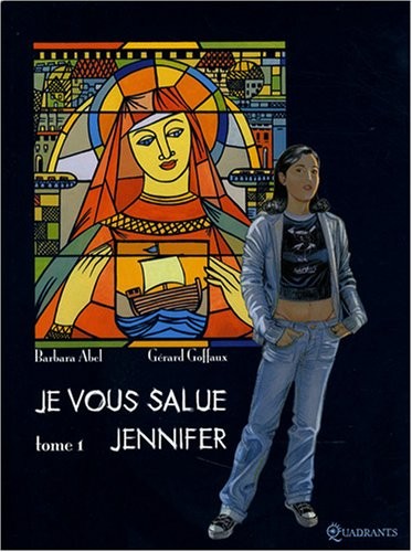 Je vous salue Jennifer, Tome 1 :