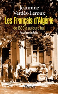 Les Français d'Algérie: de 1830 à aujourd'hui