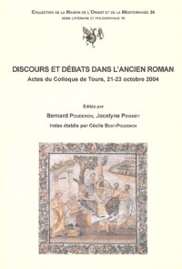 Discours et Débats dans l'ancien Roman : Actes du Colloque de Tours, 21-23 octobre 2004