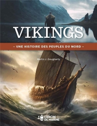 Vikings (Les). Un peuple conquérant