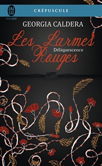 Les larmes rouges, Tome 2 : Déliquescence