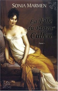 La Fille du Pasteur Cullen, Tome 1 :