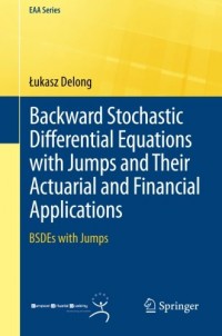 Backward Stochastic Differential Equations with Jumps and Their Actuarial and Financial Applications: BSDEs with Jumps (EAA Series)