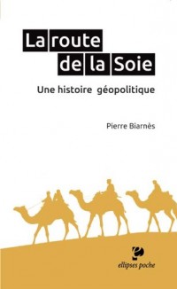 La Route de la Soie une Histoire Géopolitique Poche