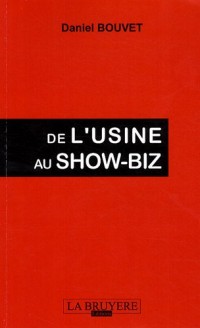 De l'usine au show-biz