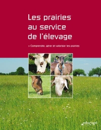 Les prairies au service de l'élevage : Comprendre, gérer et valoriser les prairies