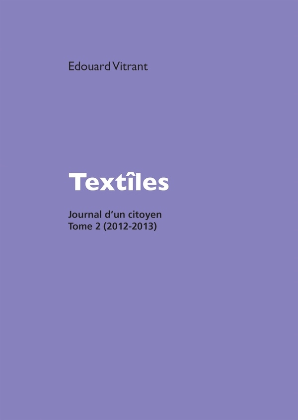 Textîles: Journal d'un citoyen, tome 2 (2012-2013)