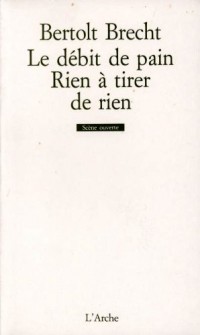 Le débit de pain / Rien à tirer de rien