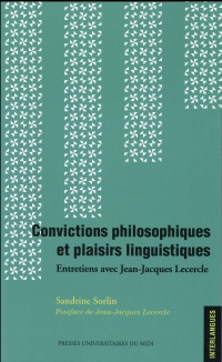 Convictions philosophiques et plaisirs linguistiques : Entretiens avec Jean-Jacques Lecercle