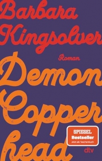 Demon Copperhead: Roman | Pulitzer-Preis & Women's Prize for Fiction | 'Ebenso klug wie wortmächtig. Ein Buch, das einen die USA mit neuen Augen sehen lässt.' Denis Scheck