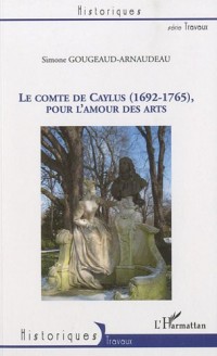 Le comte de Caylus (1692-1765), pour l'amour des arts