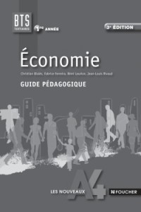 Les Nouveaux A4 Foucher Économie 1re année BTS Guide pédagogique