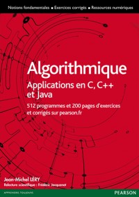 Algorithmique : Applications aux langages C, C++ et Java - Plus de 100 exercices corrigés sur pearson.fr