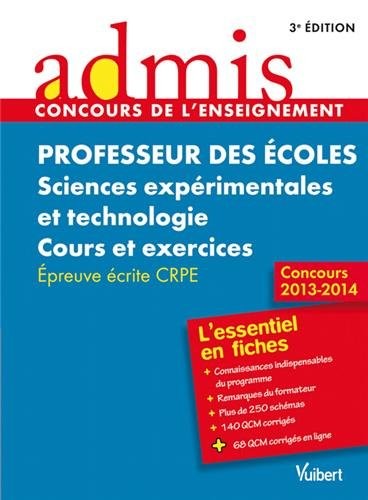 Concours Professeur des écoles - Sciences expérimentales et technologie - Cours et exercices - Epreuve écrite - Admis - L'essentiel en fiches - Session 2013 - CRPE