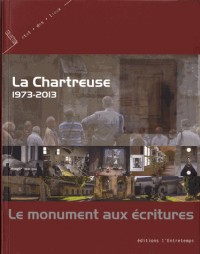 La Chartreuse 1973-2013, Le monument aux écritures