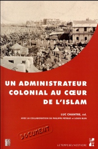 Un administrateur colonial au coeur de l'islam : Rapport de Paul Gillotte sur le pèlerinage des Algériens à La Mecque en 1905