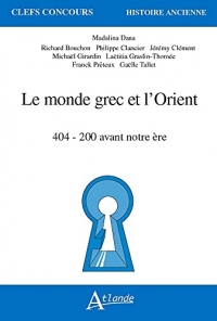 Le monde grec et l'Orient: 404 - 200 avant notre ère